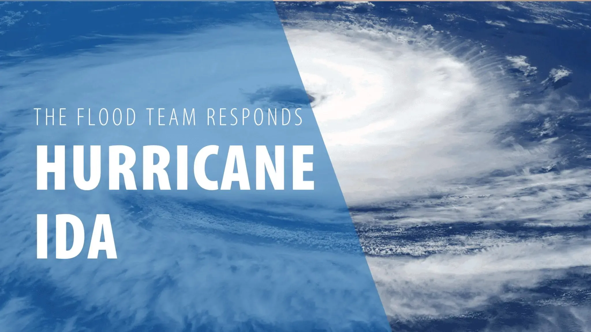The Flood Team Responds to Hurricane Ida