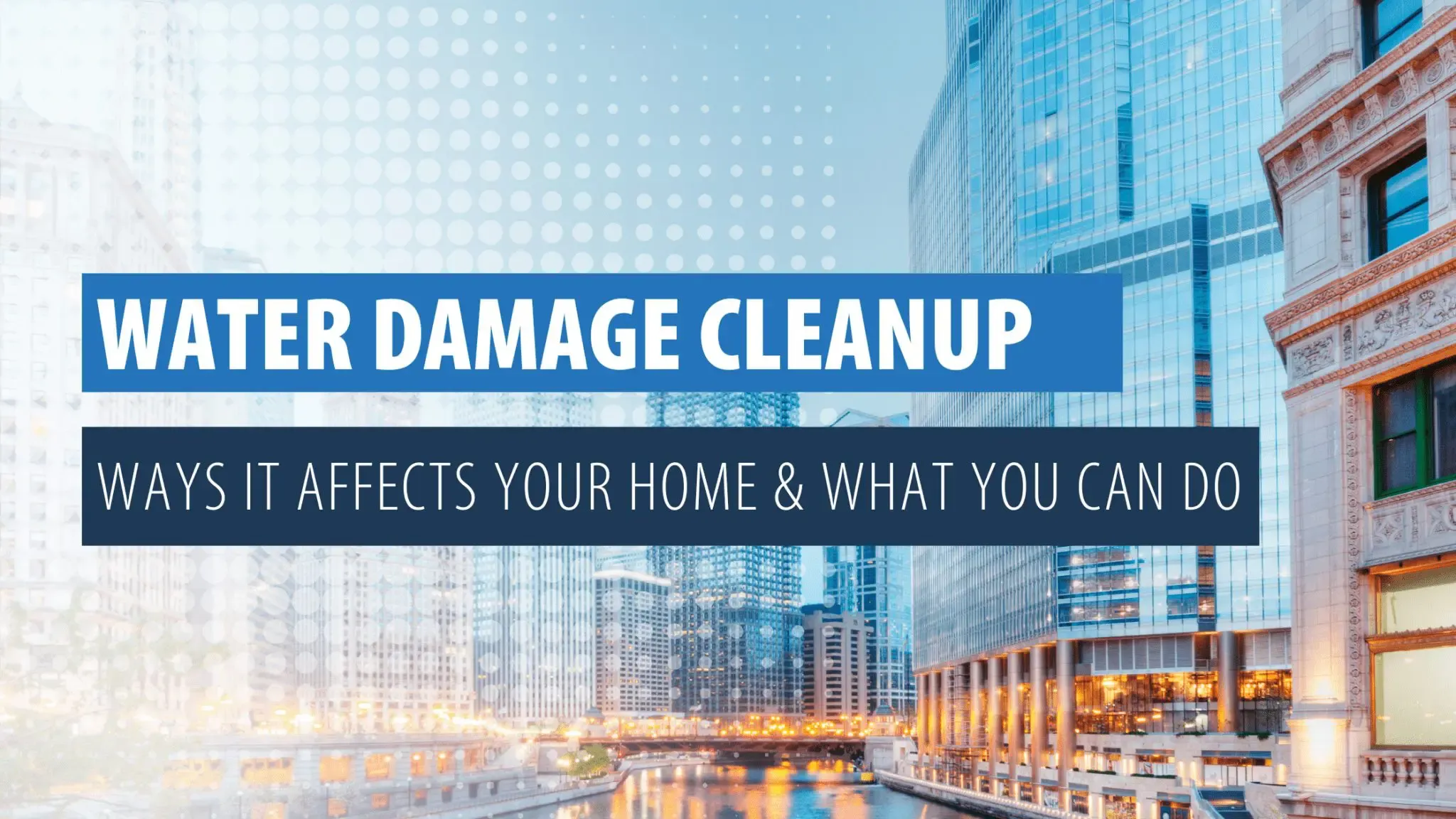 Water Damage Cleanup: All the Ways It Affects Your Home and What You Can Do About It